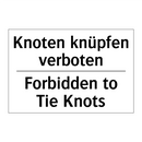 Knoten knüpfen verboten - Forbidden to Tie Knots