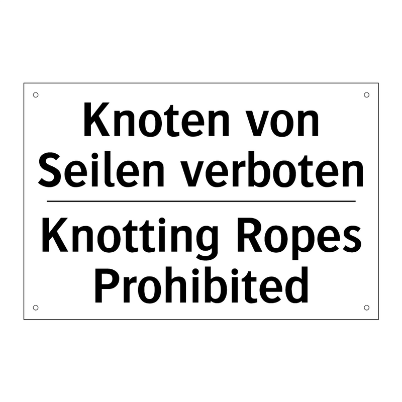 Knoten von Seilen verboten - Knotting Ropes Prohibited