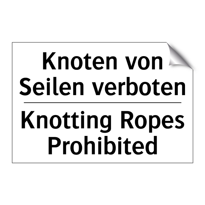 Knoten von Seilen verboten - Knotting Ropes Prohibited