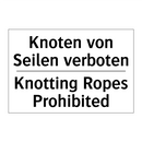 Knoten von Seilen verboten - Knotting Ropes Prohibited