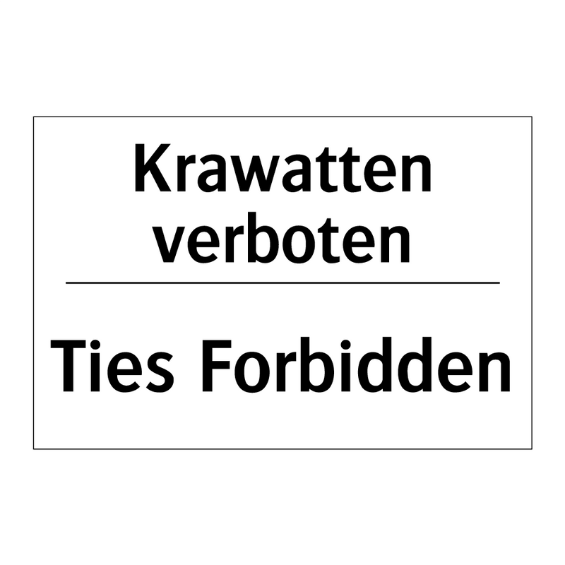 Krawatten verboten - Ties Forbidden