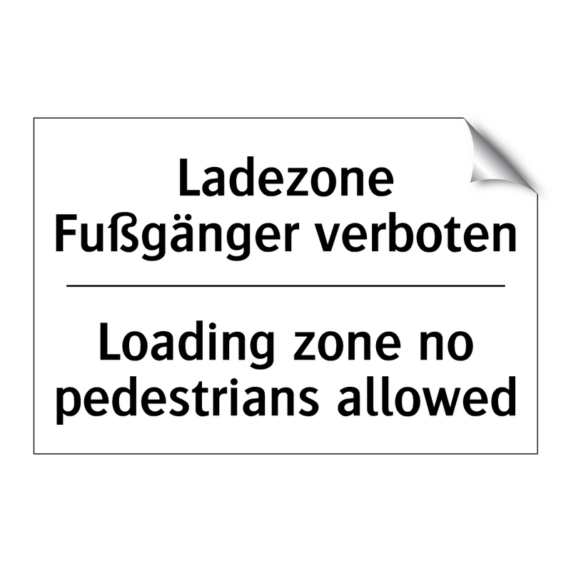Ladezone Fußgänger verboten - Loading zone no pedestrians allowed/.../