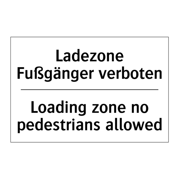 Ladezone Fußgänger verboten - Loading zone no pedestrians allowed/.../