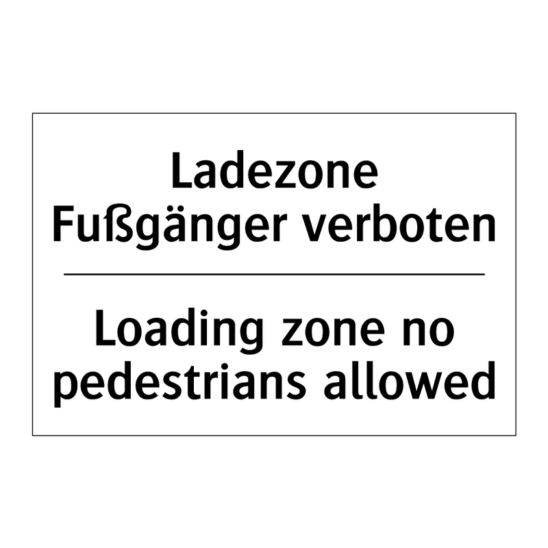 Ladezone Fußgänger verboten - Loading zone no pedestrians allowed/.../