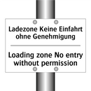 Ladezone Keine Einfahrt ohne Genehmigung/.../ - Loading zone No entry without /.../