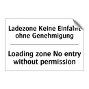Ladezone Keine Einfahrt ohne Genehmigung/.../ - Loading zone No entry without /.../
