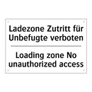 Ladezone Zutritt für Unbefugte /.../ - Loading zone No unauthorized access/.../