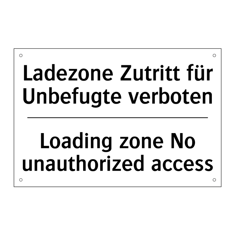 Ladezone Zutritt für Unbefugte /.../ - Loading zone No unauthorized access/.../