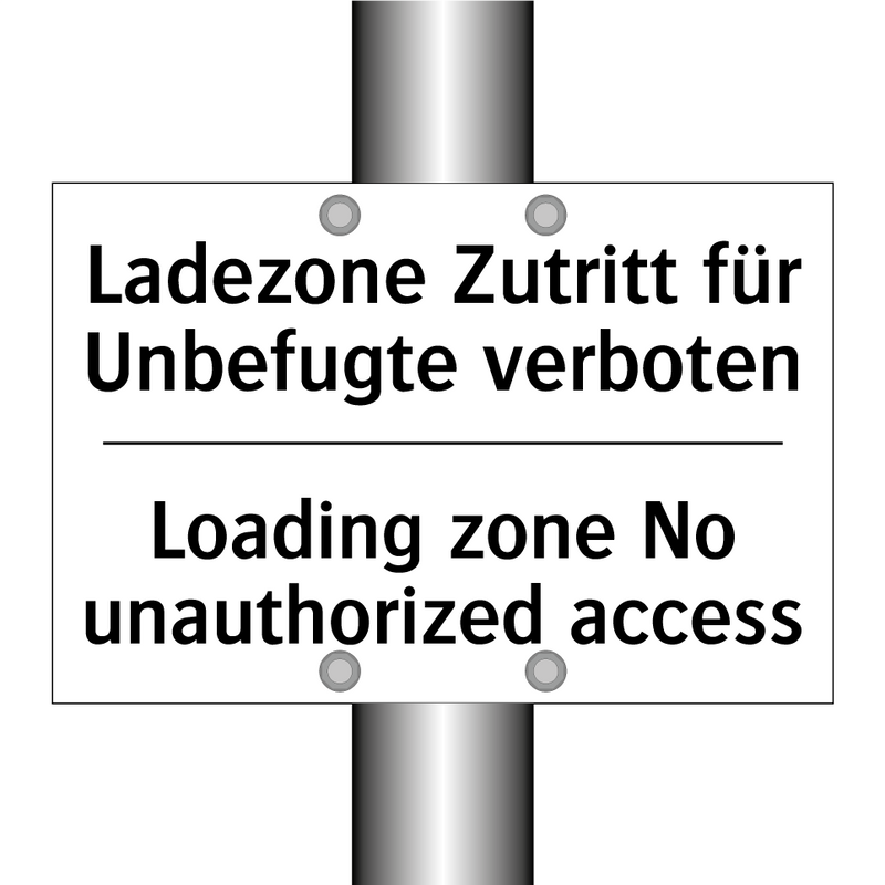 Ladezone Zutritt für Unbefugte /.../ - Loading zone No unauthorized access/.../