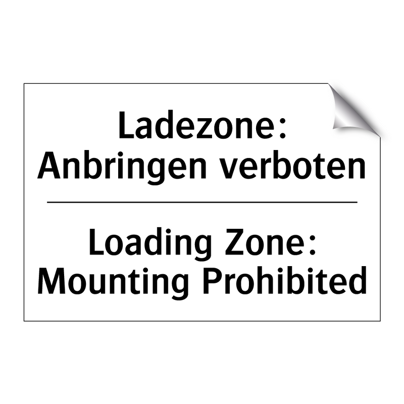 Ladezone: Anbringen verboten - Loading Zone: Mounting Prohibited/.../