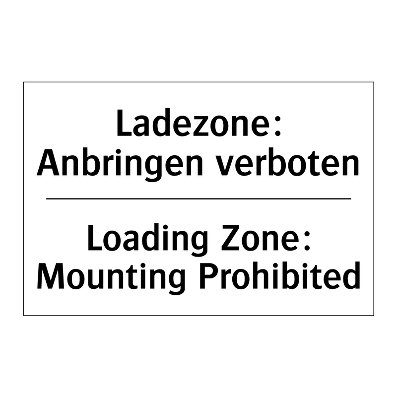 Ladezone: Anbringen verboten - Loading Zone: Mounting Prohibited/.../