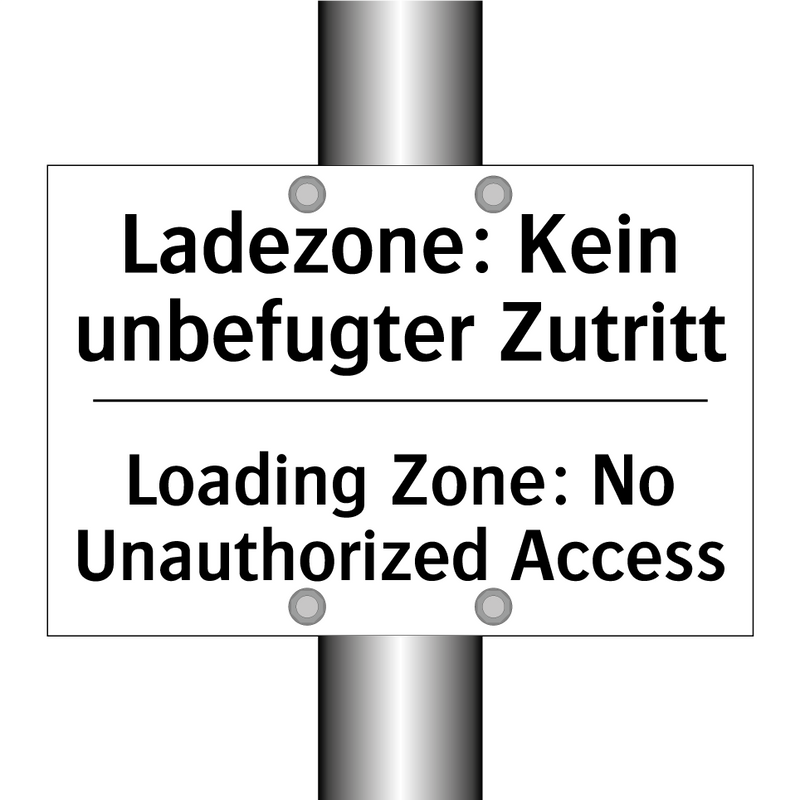 Ladezone: Kein unbefugter Zutritt/.../ - Loading Zone: No Unauthorized /.../