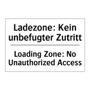 Ladezone: Kein unbefugter Zutritt/.../ - Loading Zone: No Unauthorized /.../