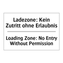 Ladezone: Kein Zutritt ohne Erlaubnis/.../ - Loading Zone: No Entry Without /.../
