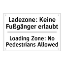 Ladezone: Keine Fußgänger erlaubt/.../ - Loading Zone: No Pedestrians Allowed/.../
