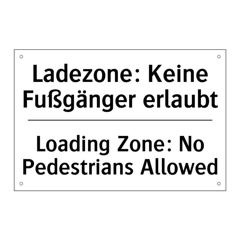 Ladezone: Keine Fußgänger erlaubt/.../ - Loading Zone: No Pedestrians Allowed/.../