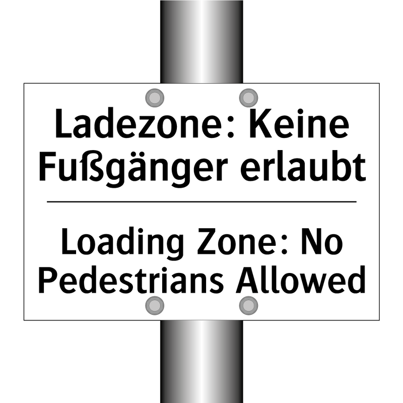 Ladezone: Keine Fußgänger erlaubt/.../ - Loading Zone: No Pedestrians Allowed/.../