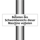 Betreten des Schwenkbereichs dieser Maschine verboten
