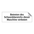 Betreten des Schwenkbereichs dieser Maschine verboten