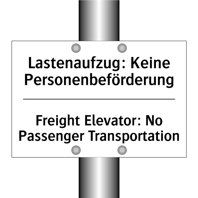 Lastenaufzug: Keine Personenbeförderung/.../ - Freight Elevator: No Passenger /.../