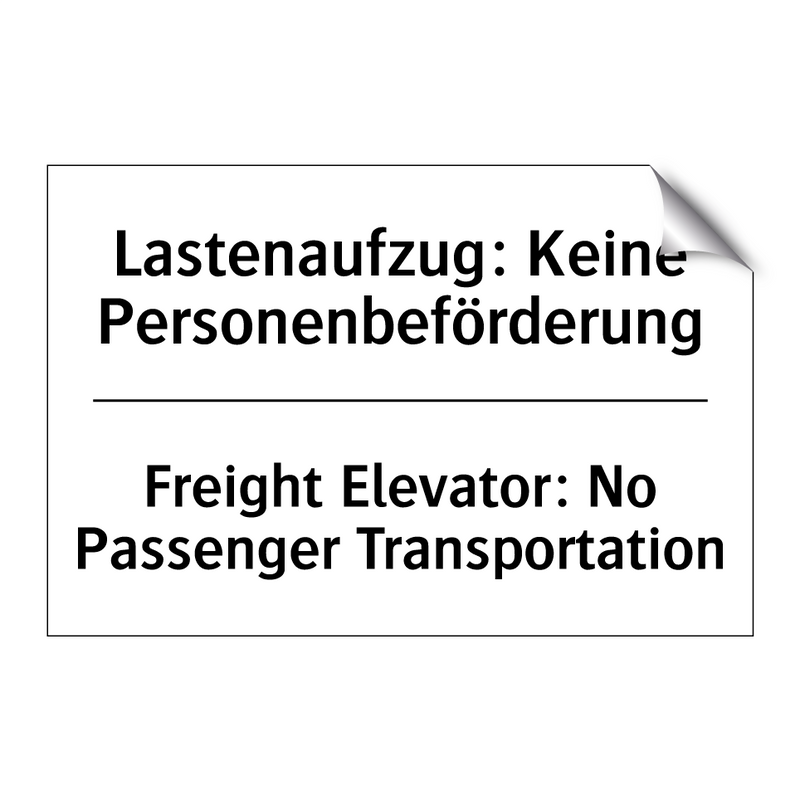 Lastenaufzug: Keine Personenbeförderung/.../ - Freight Elevator: No Passenger /.../