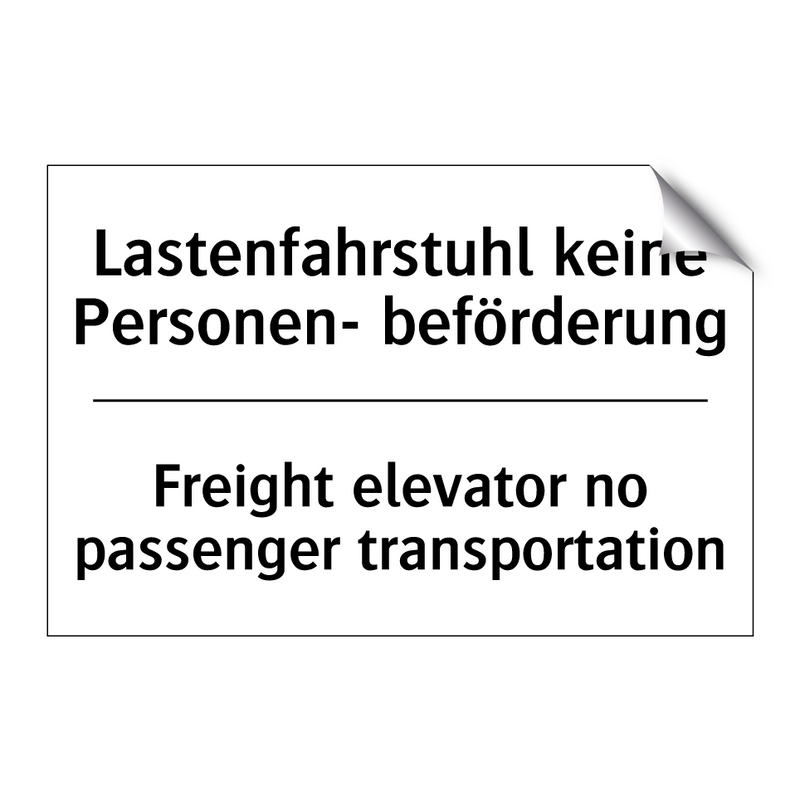 Lastenfahrstuhl keine Personen- /.../ - Freight elevator no passenger /.../
