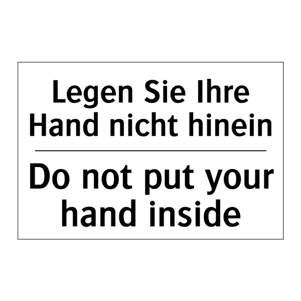 Legen Sie Ihre Hand nicht hinein/.../ - Do not put your hand inside