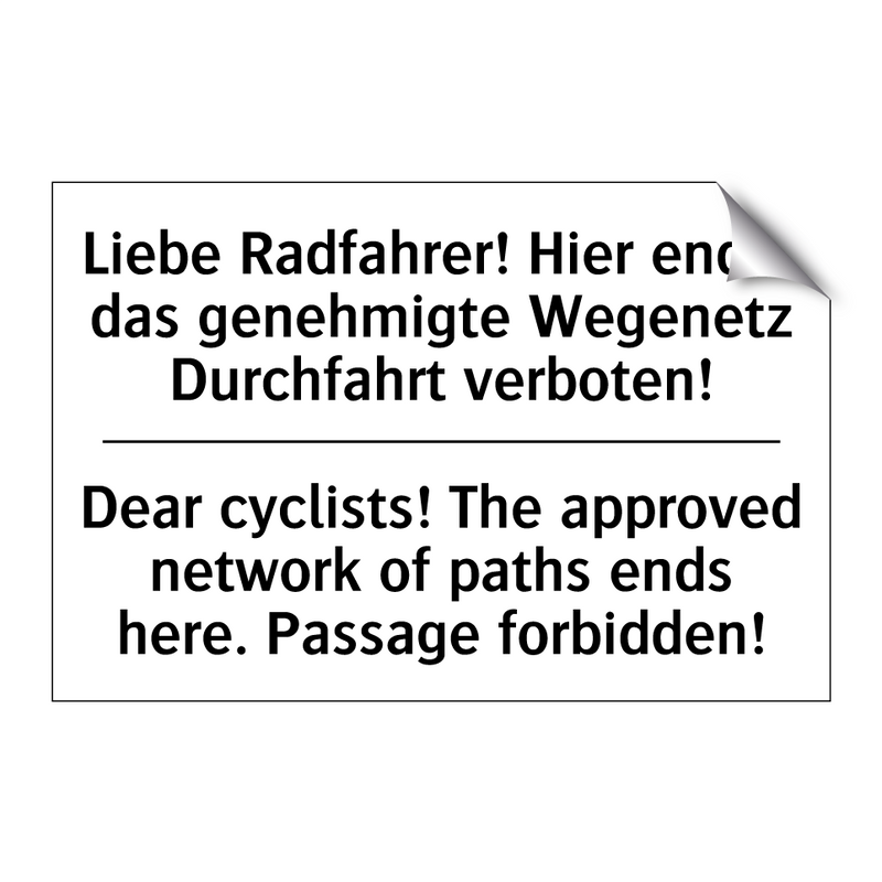 Liebe Radfahrer! Hier endet das /.../ - Dear cyclists! The approved network /.../
