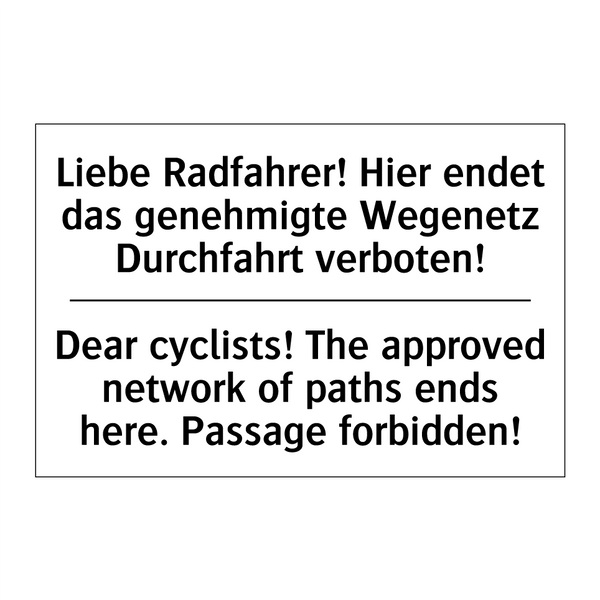 Liebe Radfahrer! Hier endet das /.../ - Dear cyclists! The approved network /.../