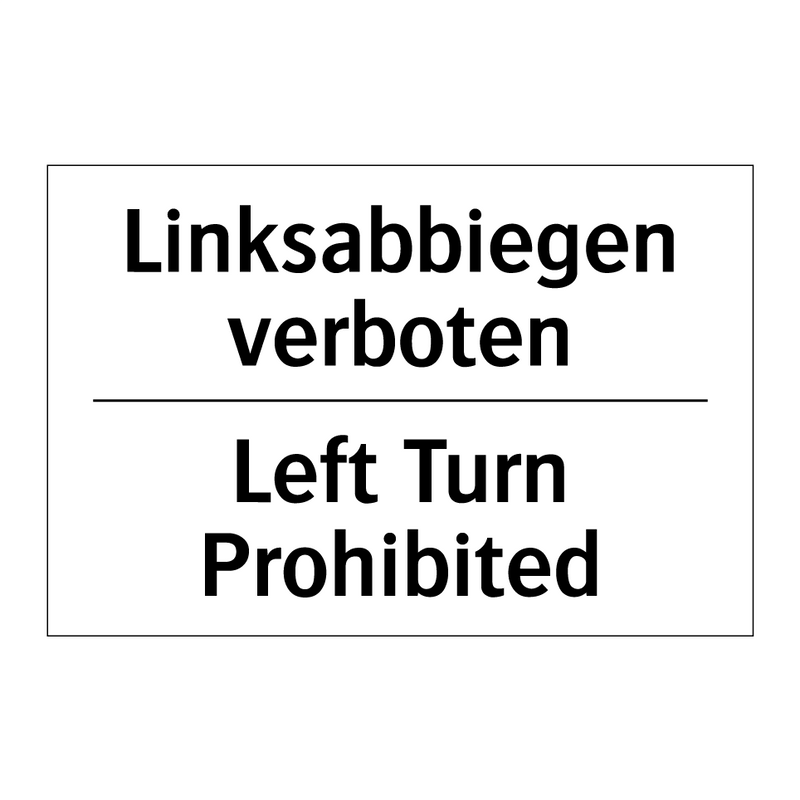 Linksabbiegen verboten - Left Turn Prohibited