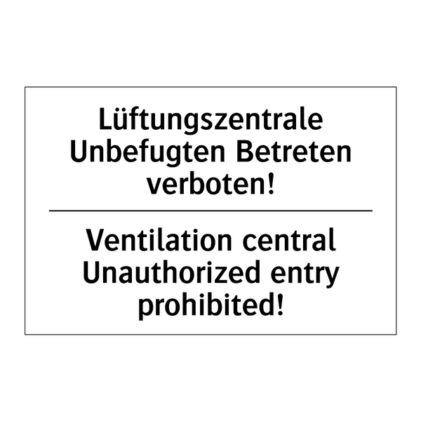 Lüftungszentrale Unbefugten Betreten /.../ - Ventilation central Unauthorized /.../