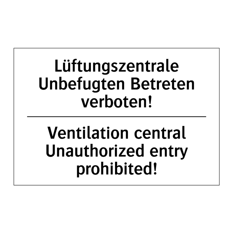 Lüftungszentrale Unbefugten Betreten /.../ - Ventilation central Unauthorized /.../