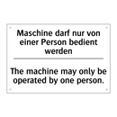 Maschine darf nur von einer Person /.../ - The machine may only be operated /.../