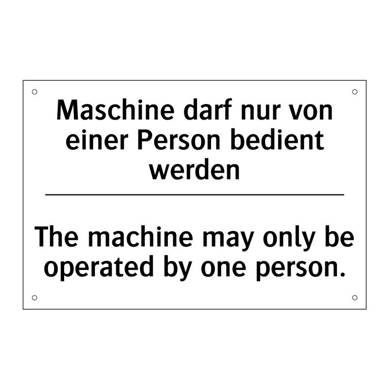 Maschine darf nur von einer Person /.../ - The machine may only be operated /.../