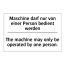 Maschine darf nur von einer Person /.../ - The machine may only be operated /.../