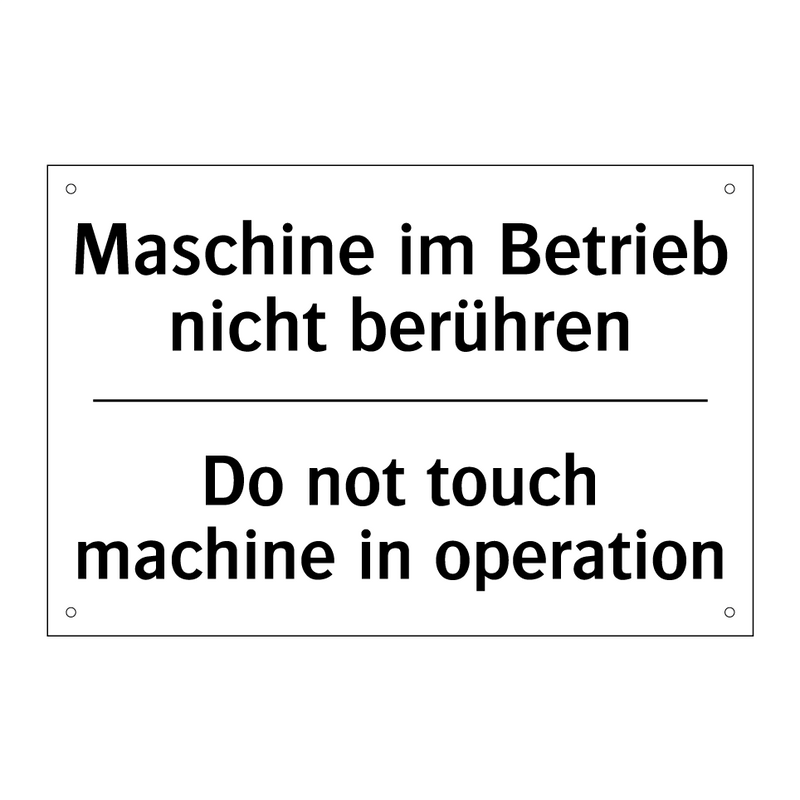 Maschine im Betrieb nicht berühren/.../ - Do not touch machine in operation/.../