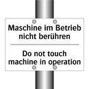 Maschine im Betrieb nicht berühren/.../ - Do not touch machine in operation/.../