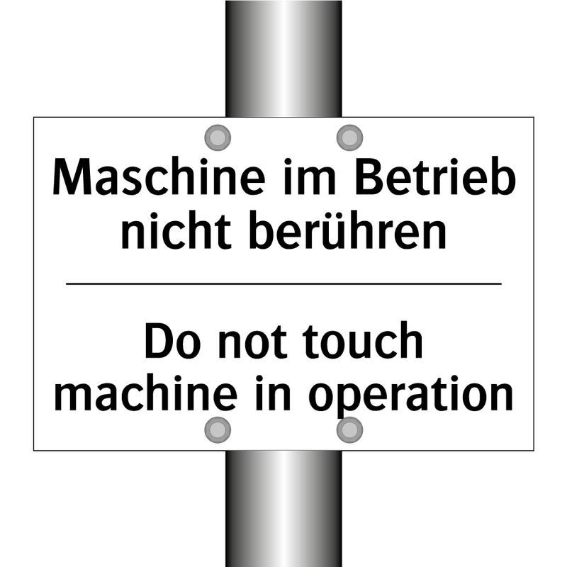 Maschine im Betrieb nicht berühren/.../ - Do not touch machine in operation/.../