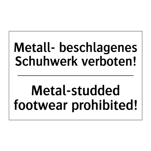 Metall- beschlagenes Schuhwerk /.../ - Metal-studded footwear prohibited!/.../