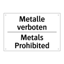 Metalle verboten - Metals Prohibited