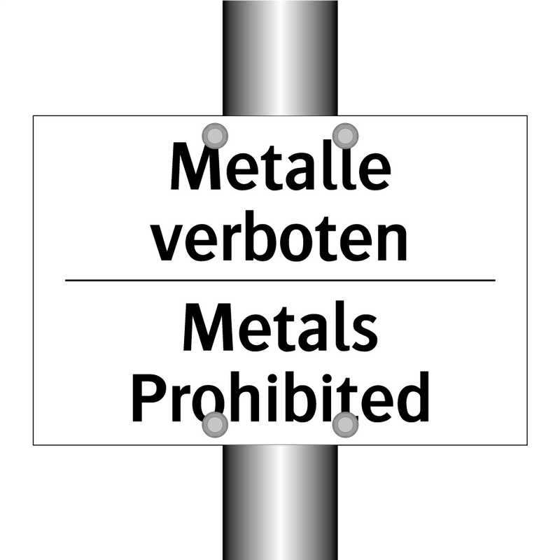 Metalle verboten - Metals Prohibited