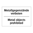 Metallgegenstände verboten - Metal objects prohibited