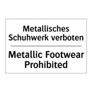 Metallisches Schuhwerk verboten/.../ - Metallic Footwear Prohibited