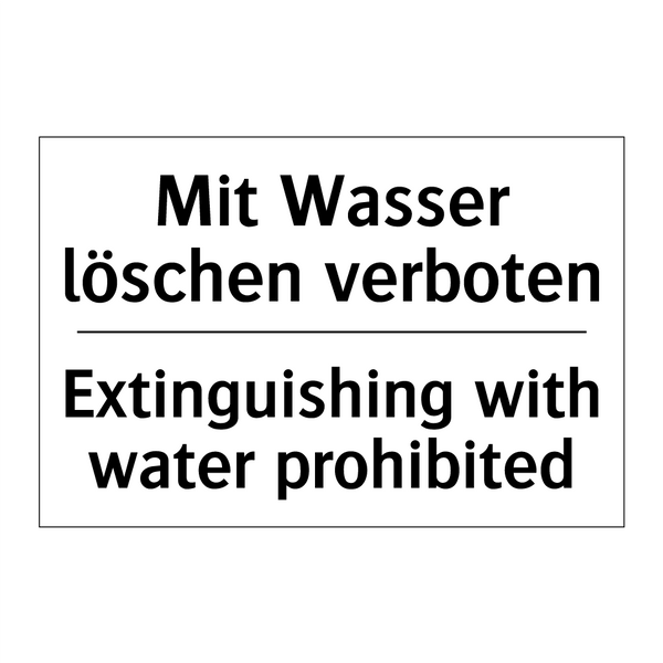 Mit Wasser löschen verboten - Extinguishing with water prohibited/.../