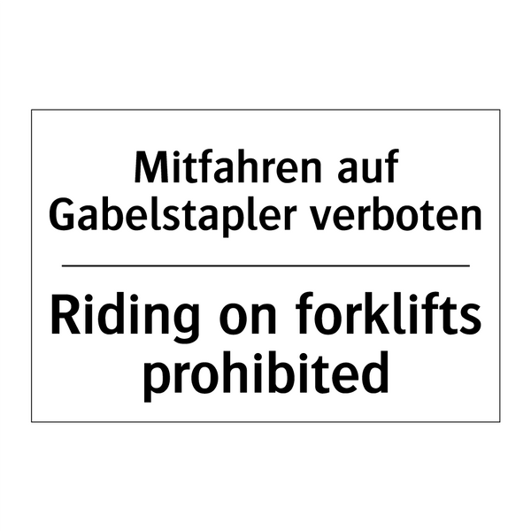 Mitfahren auf Gabelstapler verboten/.../ - Riding on forklifts prohibited