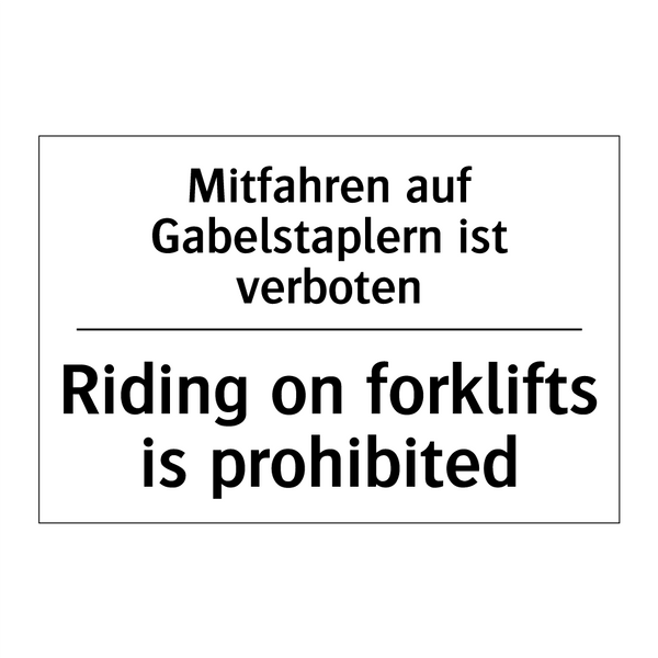 Mitfahren auf Gabelstaplern ist /.../ - Riding on forklifts is prohibited/.../