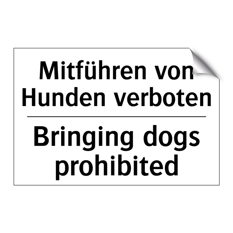 Mitführen von Hunden verboten - Bringing dogs prohibited