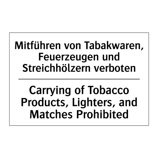 Mitführen von Tabakwaren, Feuerzeugen /.../ - Carrying of Tobacco Products, /.../