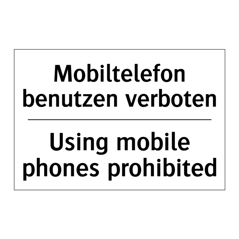 Mobiltelefon benutzen verboten - Using mobile phones prohibited
