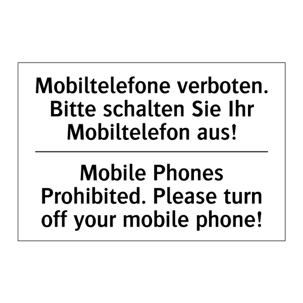 Mobiltelefone verboten. Bitte /.../ - Mobile Phones Prohibited. Please /.../